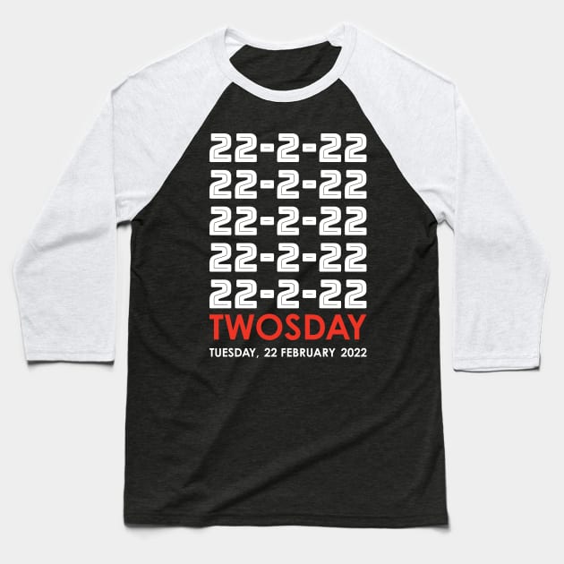 Twosday 22 2 22 Tuesday 22 February 2022 White and Red Baseball T-Shirt by DPattonPD